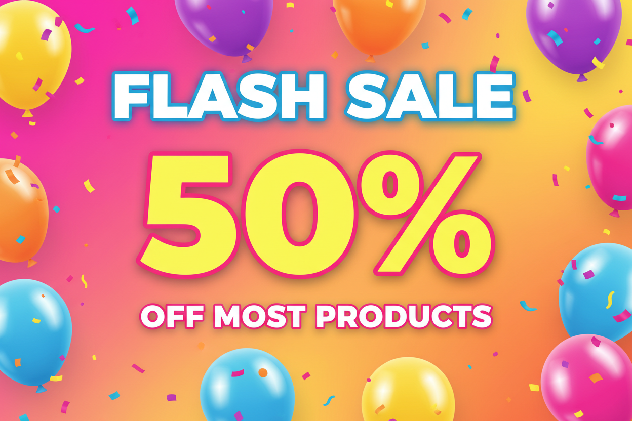 Flash Sale 50% off most products, make flash sale stand out and make 50% stand out (bold) use bright colors with balloons and confetti in the background 